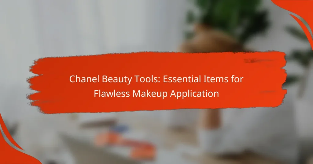 Chanel Beauty Tools: Essential Items for Flawless Makeup Application