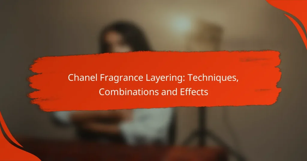 Chanel Fragrance Layering: Techniques, Combinations and Effects