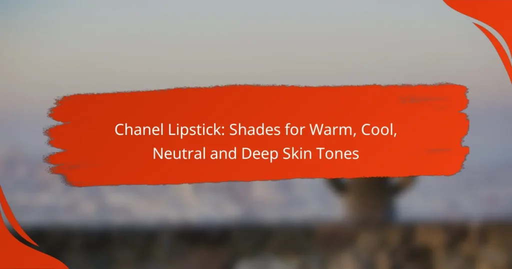 Chanel Lipstick: Shades for Warm, Cool, Neutral and Deep Skin Tones