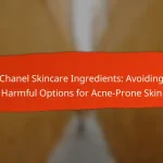 Chanel Skincare Ingredients: Avoiding Harmful Options for Acne-Prone Skin