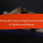 Exploring the Cultural Significance of Chanel in Fashion and Beauty