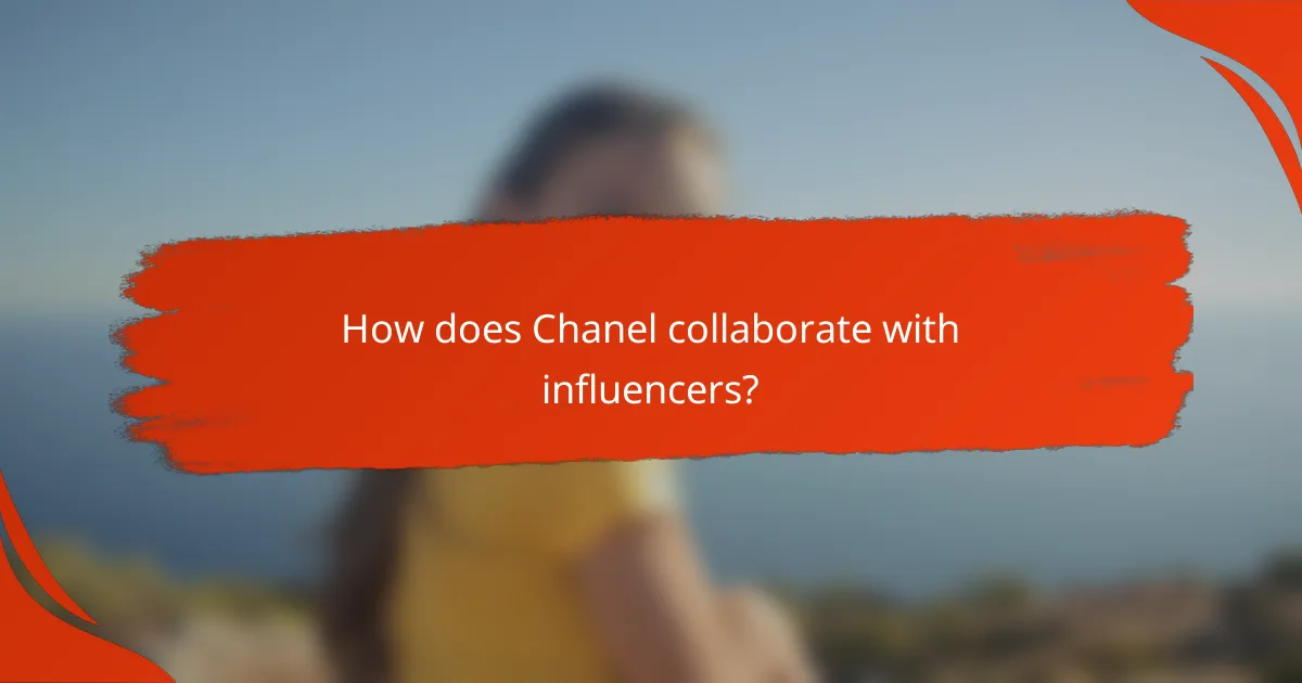 How does Chanel collaborate with influencers?