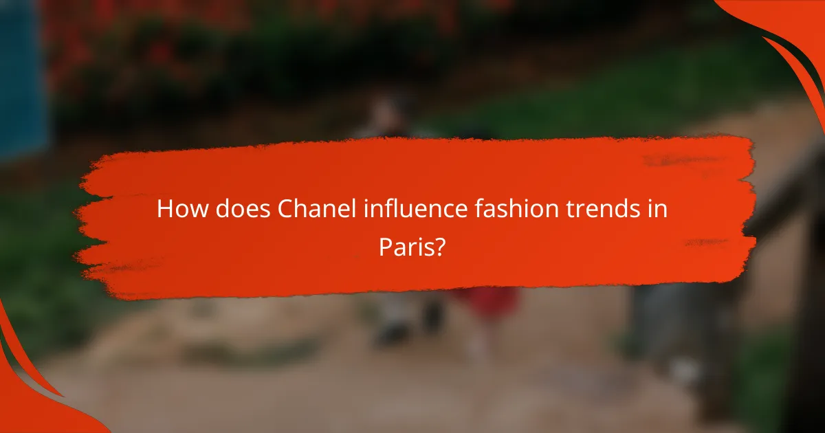 How does Chanel influence fashion trends in Paris?