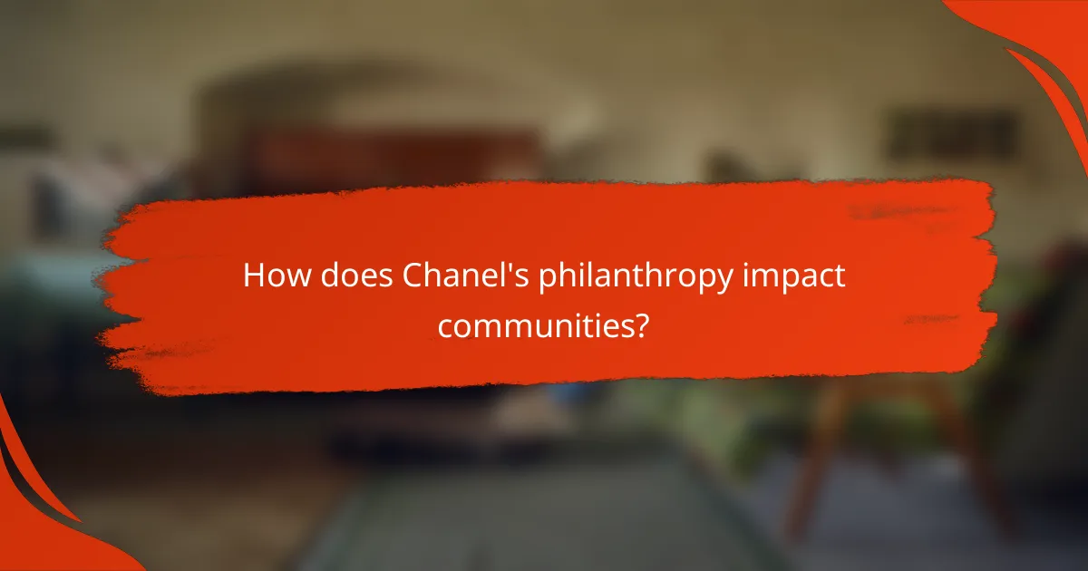 How does Chanel's philanthropy impact communities?