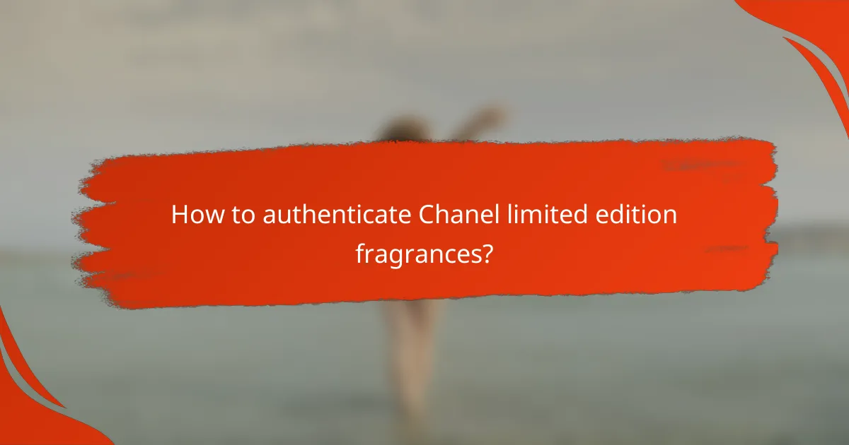 How to authenticate Chanel limited edition fragrances?