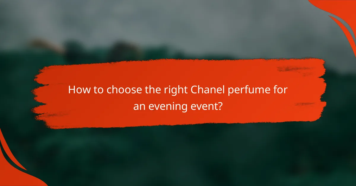 How to choose the right Chanel perfume for an evening event?