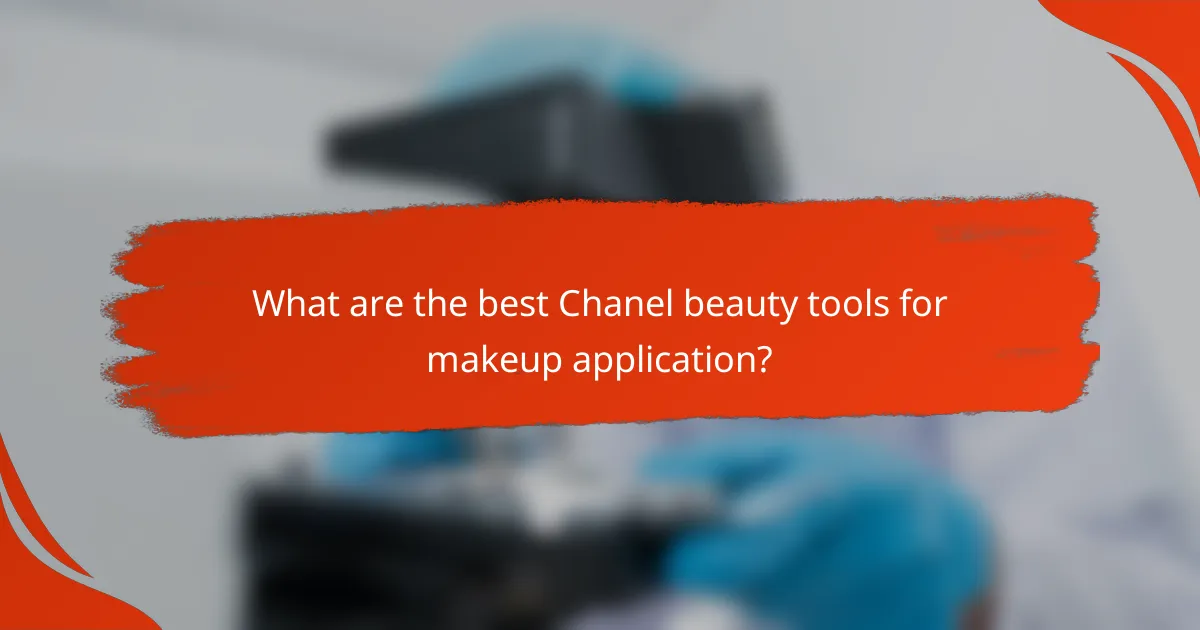 What are the best Chanel beauty tools for makeup application?