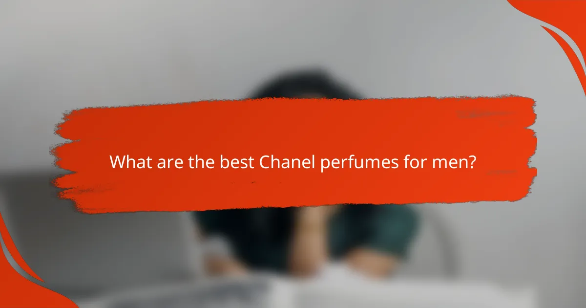 What are the best Chanel perfumes for men?