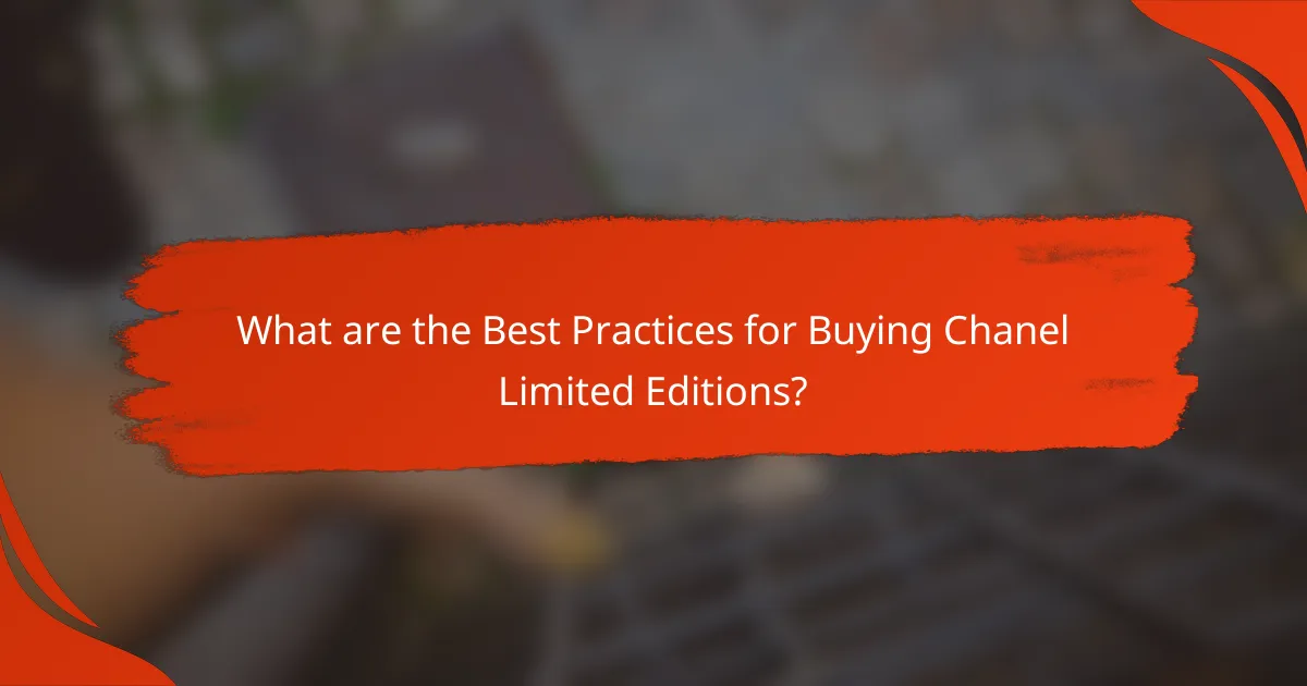 What are the Best Practices for Buying Chanel Limited Editions?