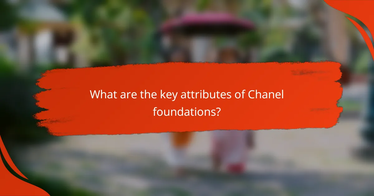 What are the key attributes of Chanel foundations?