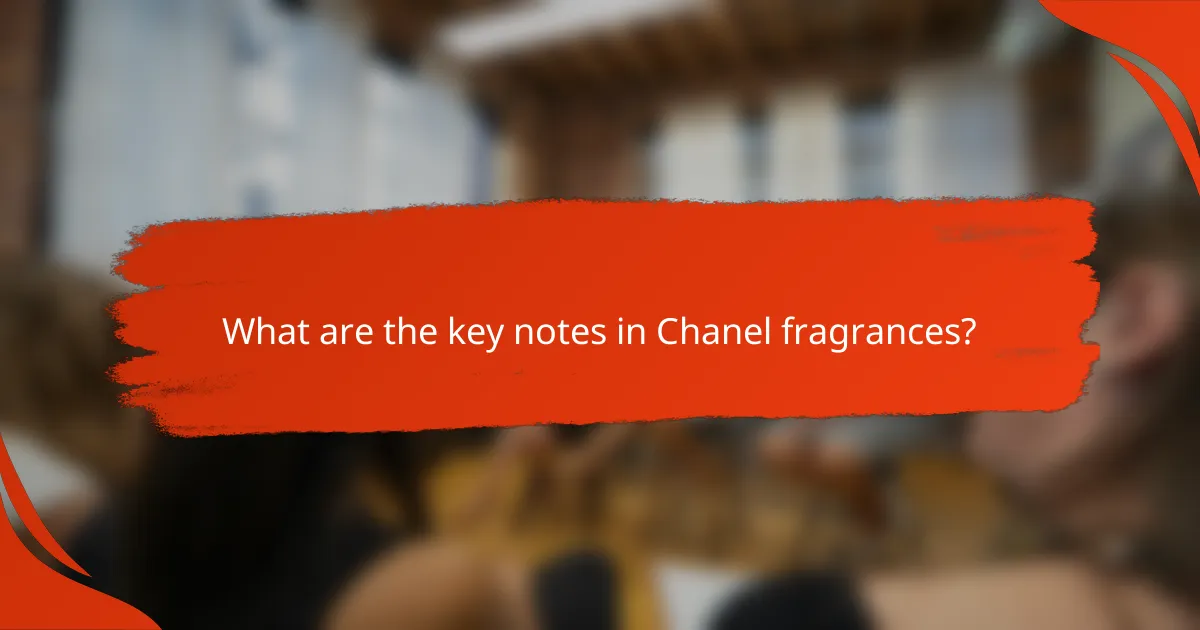 What are the key notes in Chanel fragrances?