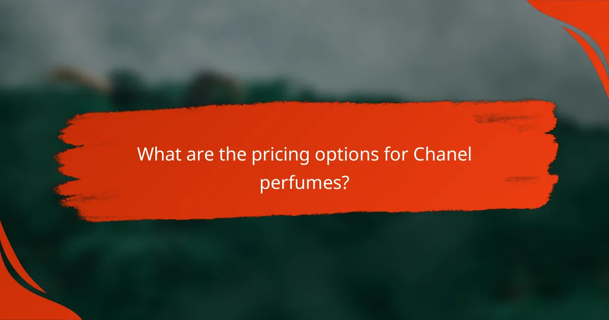 What are the pricing options for Chanel perfumes?