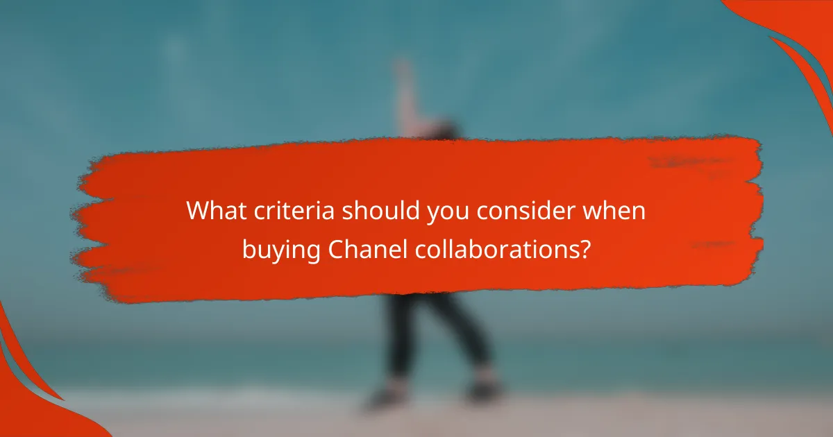 What criteria should you consider when buying Chanel collaborations?