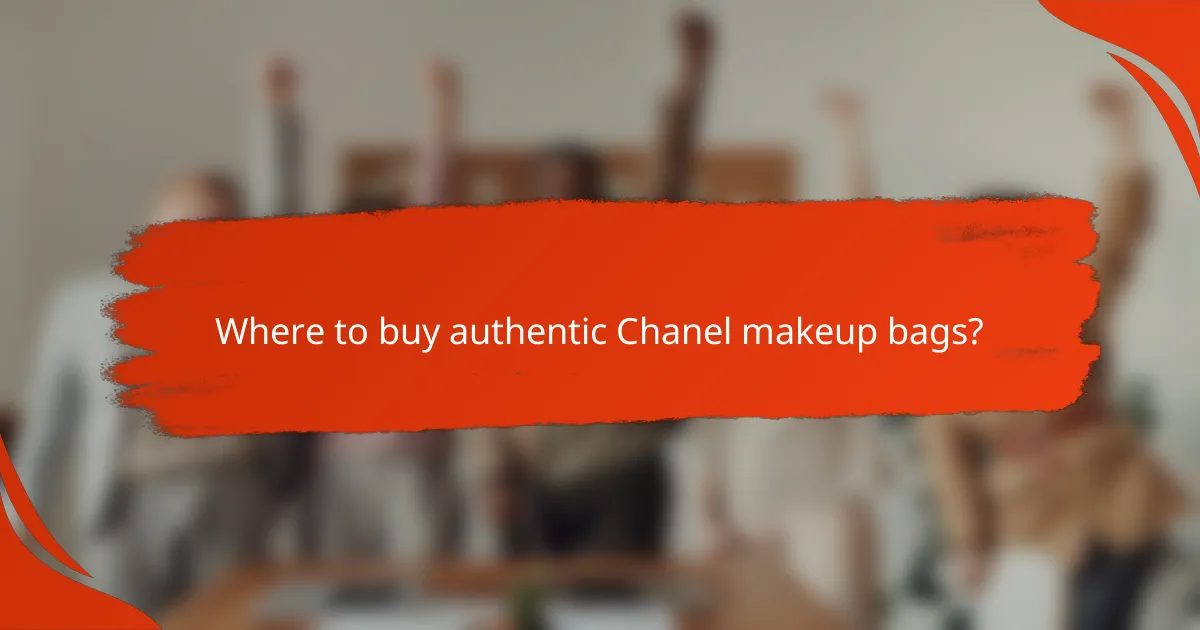 Where to buy authentic Chanel makeup bags?