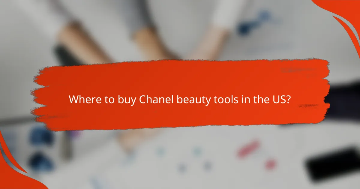 Where to buy Chanel beauty tools in the US?